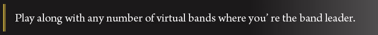 Play along with any number of virtual bands